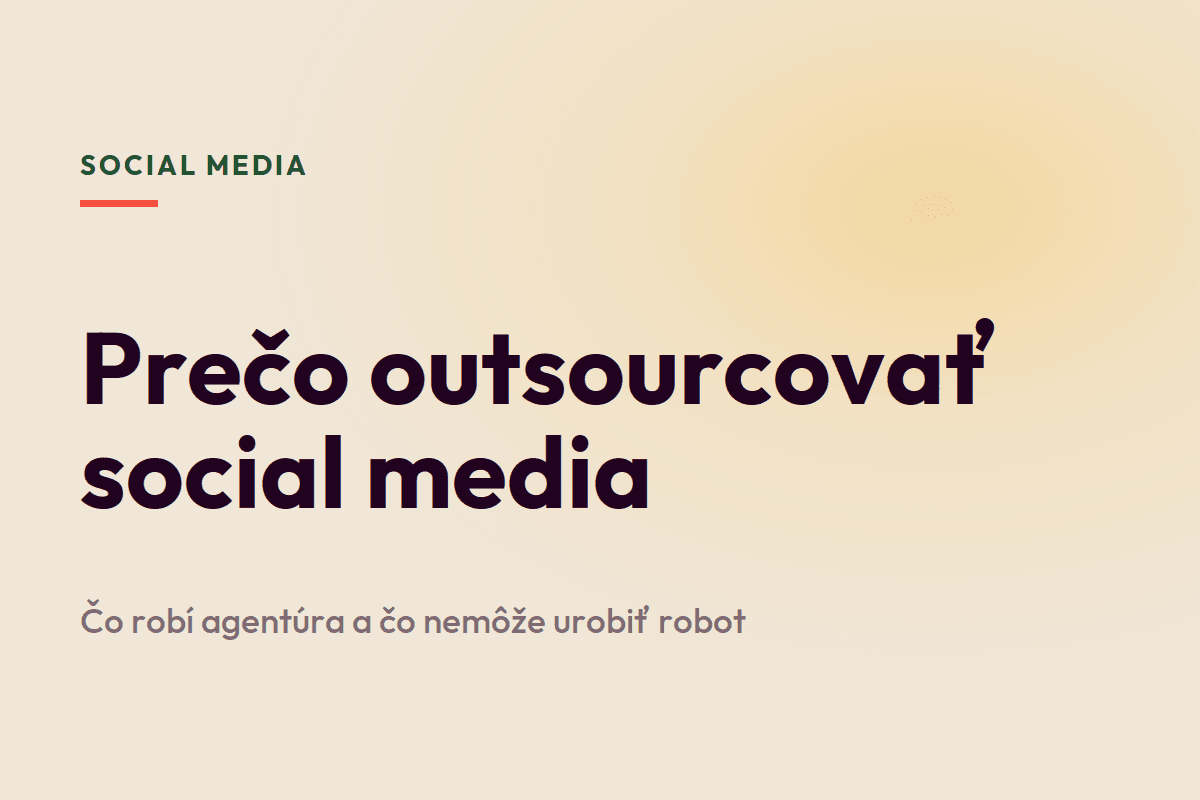 Prečo outsourcovať social media: čo robí agentúra čo nemôže urobiť robot