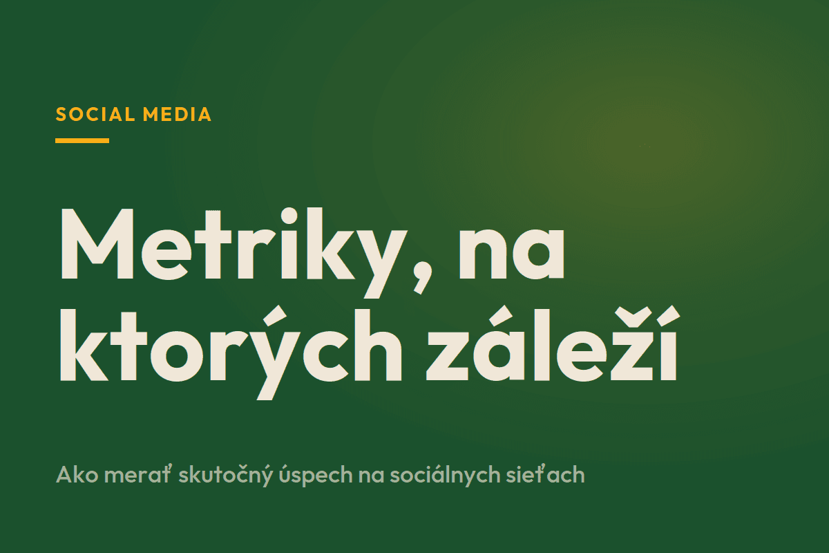 Ako merať úspech na sociálnych sieťach: metriky na ktorých skutočne záleží