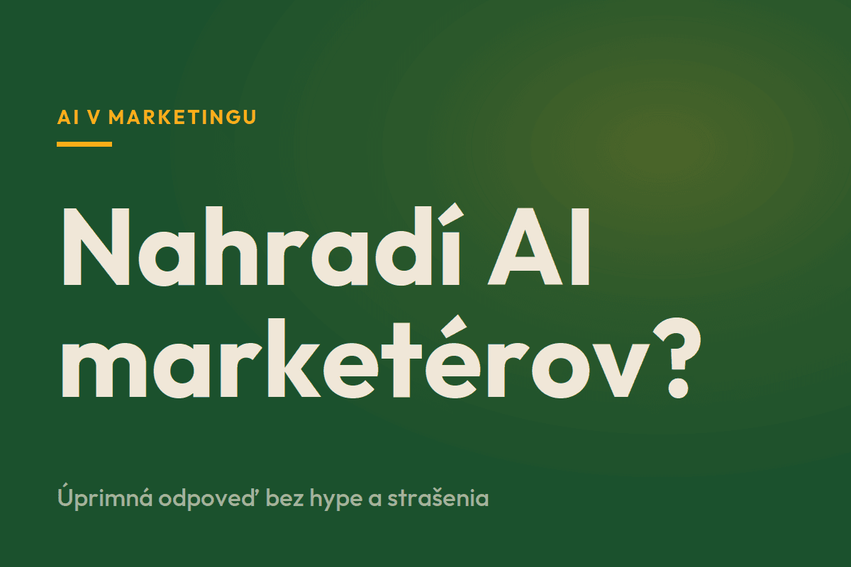 Nahradí AI marketérov? Úprimná odpoveď bez hype