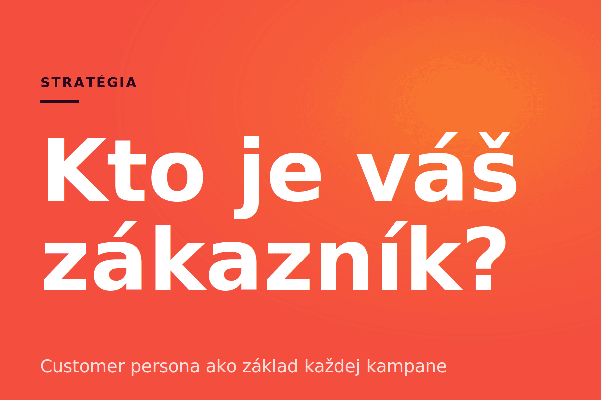 Kto je váš zákazník (persona)