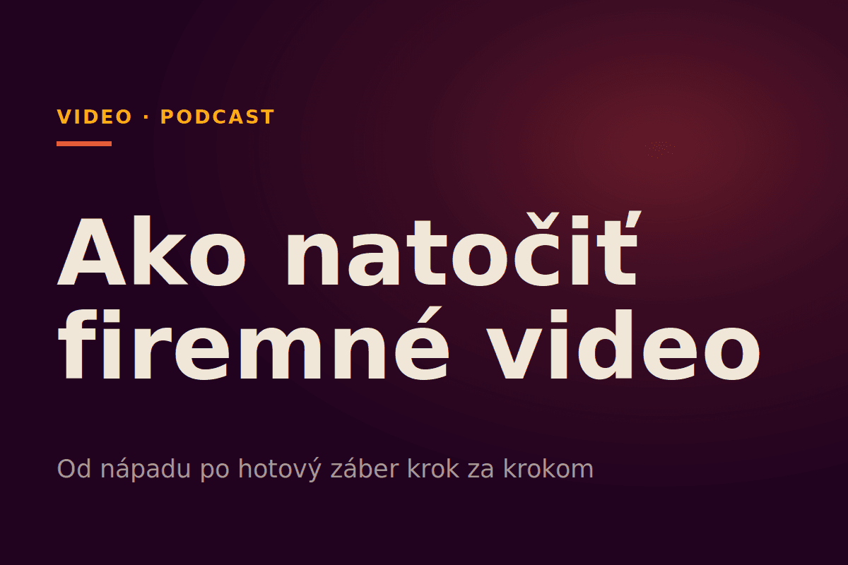 Ako natočiť firemné video
