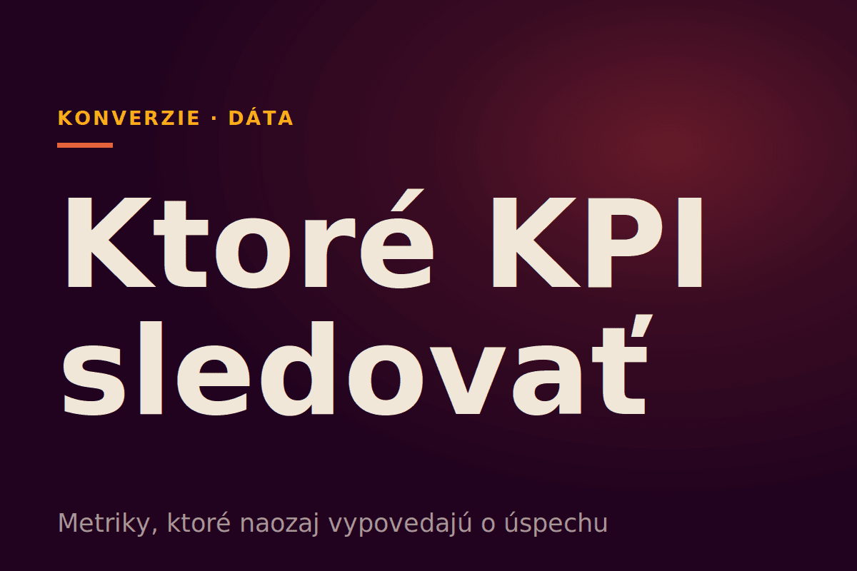 Ktoré KPI sledovať